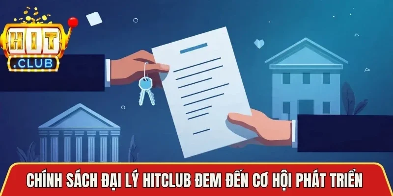 Chính sách đại lý Hitclub đem đến cơ hội phát triển 