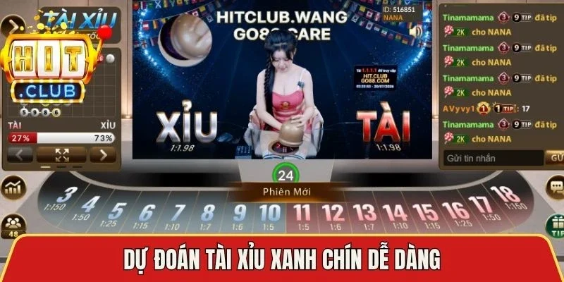 Dự đoán Tài Xỉu xanh chín dễ dàng